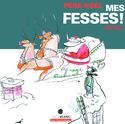 Père Noël mes fesses!